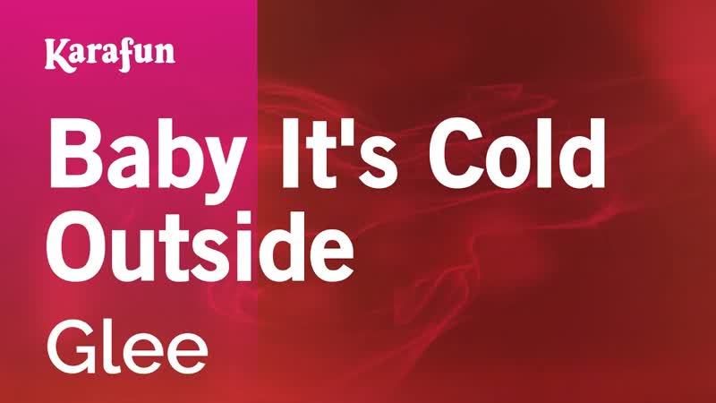 Baby Its Cold Outside Glee, Karaoke Version, Kara