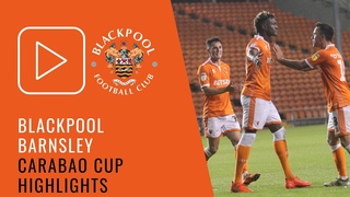 Carabao Cup Highlights | Blackpool 3 Barnsley 1