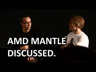 AMD Mantle - John Carmack, Tim Sweeney, & Johan Andersson Open Discussion