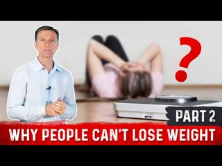 Why People Can't Lose Weight (Part 2)  Dr. Berg On Fat Burning Hormone & Weight Loss Problems