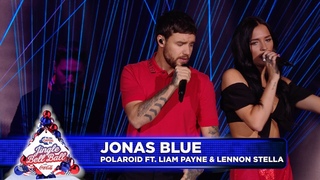 Jonas Blue - ‘Polaroid’ FT. Liam Payne & Lennon Stella (Live at Capital’s Jingle Bell Ball )