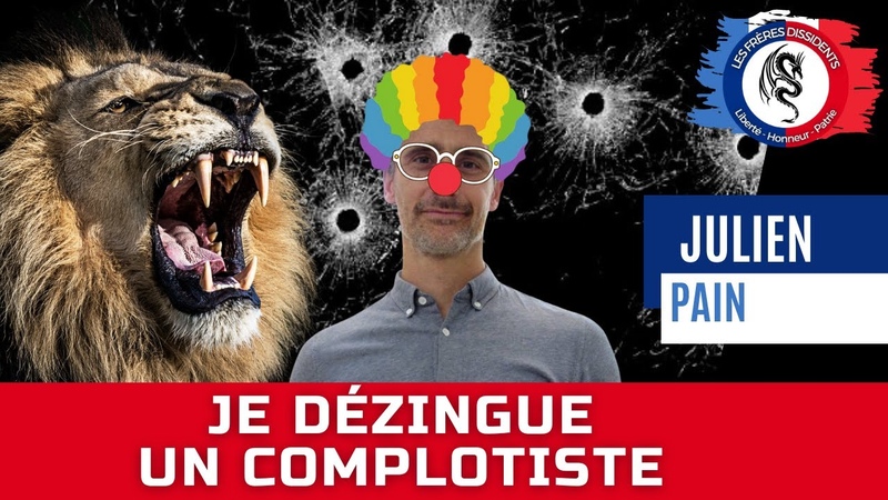 Notre Complotiste Préféré JULIEN PAIN se fait dézinguer Conspiracy Watchinfo FR