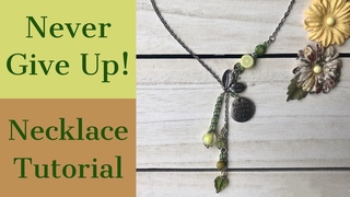 Never Give Up - Necklace Tutorial