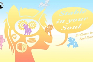Stable in your Soul (Birdhouse in your Soul Parody)
