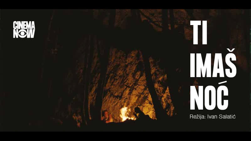 You Have the Night, Ti imas noc ( Montenegro, 2018) dir. Ivan