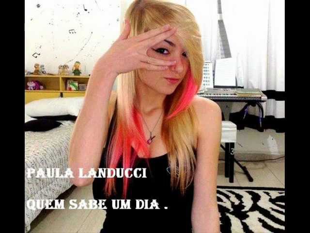 Paula Landucci - Quem sabe um Dia .