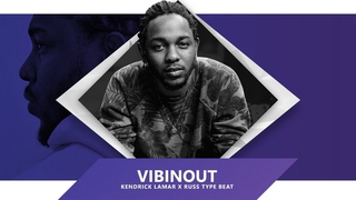 [FREE] “VIBINOUT“ | Kendrick Lamar x Russ Type Beat 2018