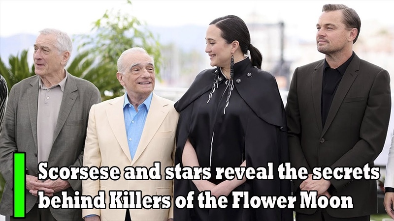 Scorsese and stars reveal the secrets behind Killers of the Flower