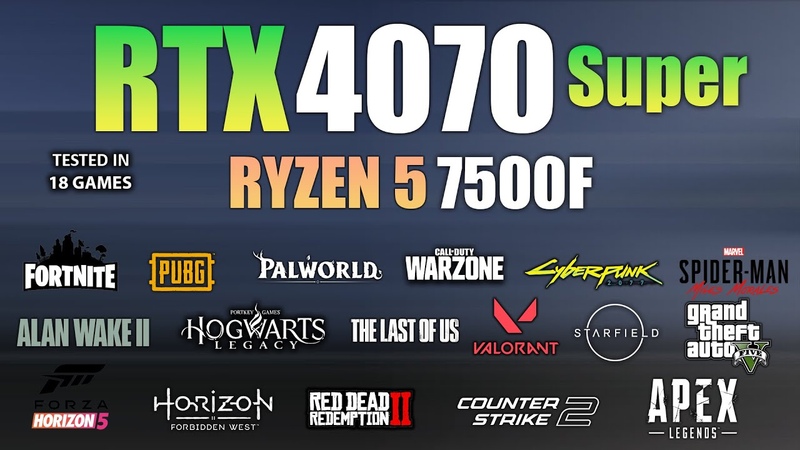 RTX 4070 Super + Ryzen 5 7500 F : Test in 18