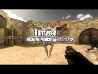 #CS16 Hanfyzed vs NEW MOUSE @de_dust2