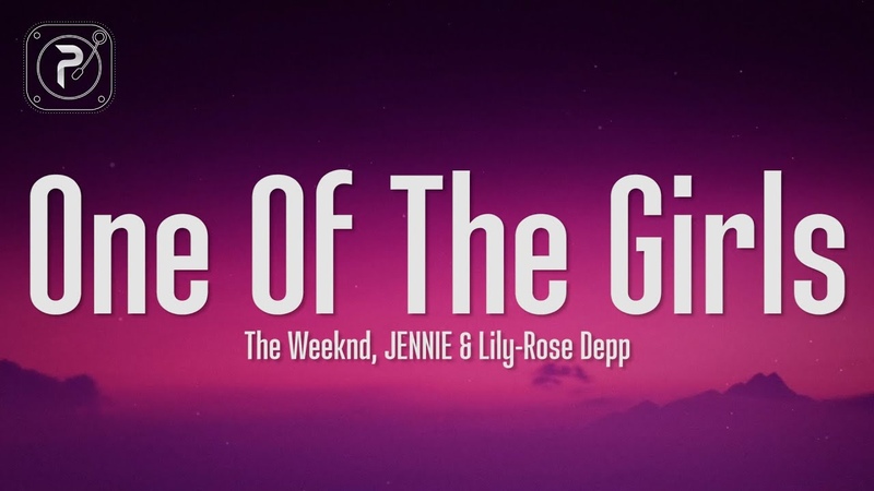 The Weeknd, JENNIE, Lily Rose Depp One Of The Girls (