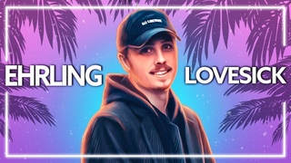 Ehrling - Lovesick (Music Video)