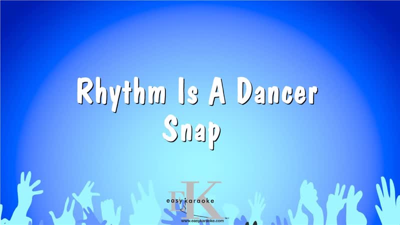 Rhythm Is A Dancer Snap ( Karaoke