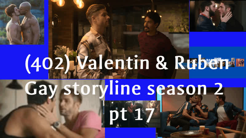 (402) Valentin ruben gay storyline season 2 (2023) pt
