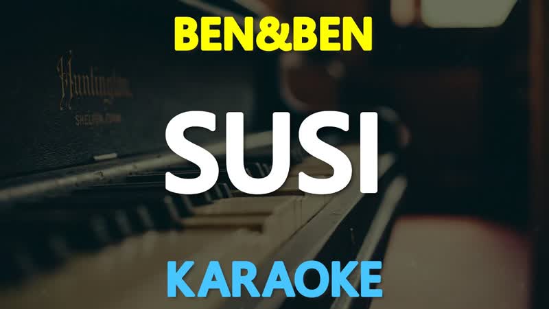 SUSI Ben Ben ( KARAOKE