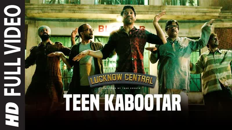Teen Kabootar Full Video Song, Lucknow Central, Farhan, Gippy, Arjunna Harjaie ft Raftaar Divya